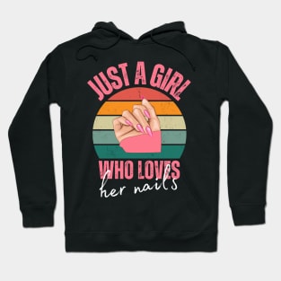 Just A Girl Who Loves Her Nails Hoodie